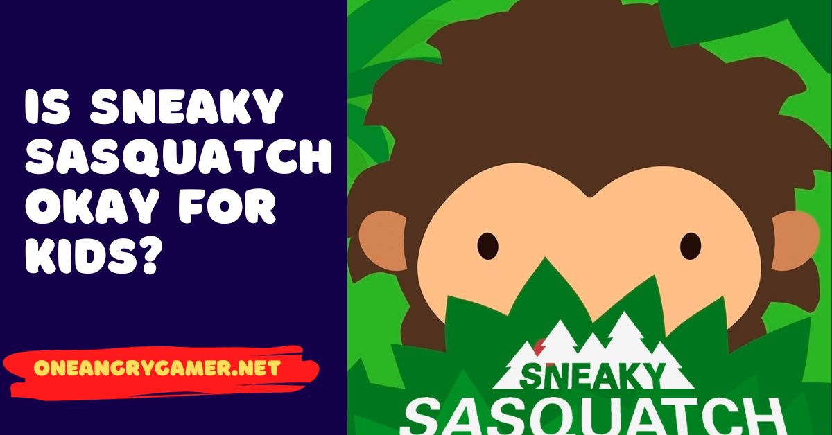 Sneaky Sasquatch Okay für Kinder